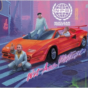 Nuclear Power Trio - Wet Ass Plutonium - Japan CD