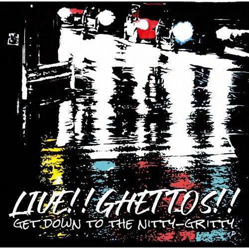 Ghettos - LIVE GHETTO ～ GET DOWN THE NITTY-GRITTY - Japan CD