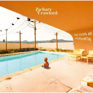 Zachary Crawford - The Future Was Disappointing - Japan  CD