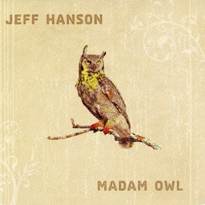 Jeff Hanson - Madam Owl - Japan CD