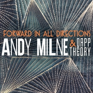 Andy Milne 、 Dapp Theory - Forward In All Directions - Japan CD