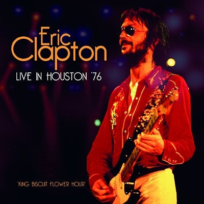 Eric Clapton - Live In Houston '76 King Biscuit Flower Hour - Import 2 CD Limited Edition