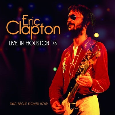 Eric Clapton - Live In Houston '76  King Biscuit Flower Hour - Import 2 CD Limited Edition