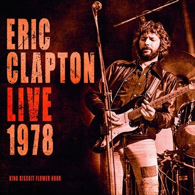 Eric Clapton - Live 1978 King Biscuit Flower Hour - Import 2 CD Limited Edition