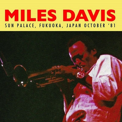 Miles Davis - Sun Palace, Fukuoka, Japan October '81 - Import CD Limited Edition