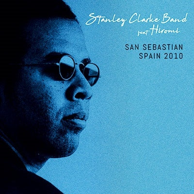 The Stanley Clarke Band - San Sebastian Spain 2010 - Import CD