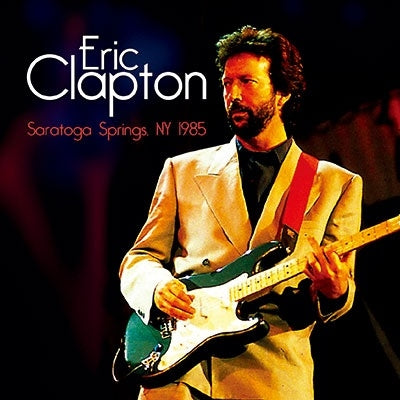 Eric Clapton - Saratoga Springs, NY 1985 - Import 2 CD Limited Edition