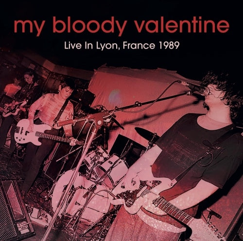 My Bloody Valentine - Live In Lyon, France 1989 - Import CD Limited Edition
