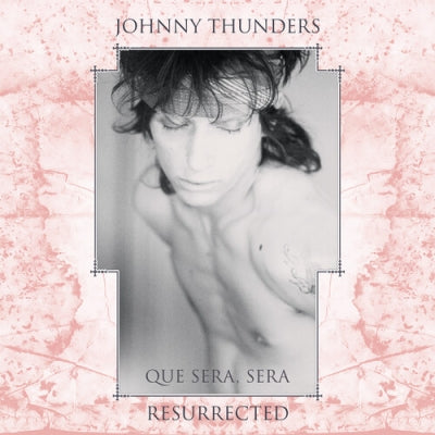 Johnny Thunders - Que Sera, Sera: Resurrected (40th Anniversary Edition) - Import 2 LP Record