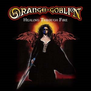 Orange Goblin - Healing Through Fire - Import 2 CD