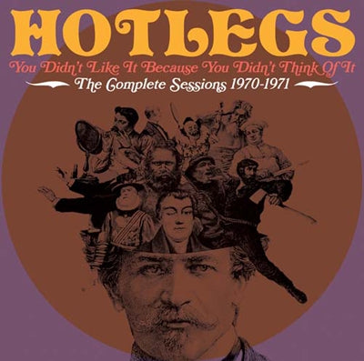 Hotlegs - You Didn't Like It Because You Didn't Think Of It : The Complete Sessions 1970-1971 - Import CD