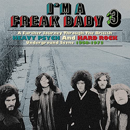 Various Artists - I'm A Freak Baby 3 - A Further Journey Through The British Heavy Psych And Hard Rock Underground Scene 1968-1973: 3CD Clamshell Boxset - Import  CD