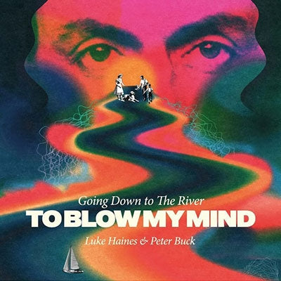 Luke Haines、Peter Buck - Going Down To The River…To Blow My Mind - Import Vinyl LP Record Limited Edition