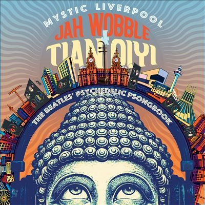 Jah Wobble & Tian Qiyi - Mystic Liverpool - The Beatles' Psychedelic Psongbook - Import CD