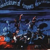 Colosseum II - Strange New Flesh : Expanded Edition - Import 2 CD Bonus Track