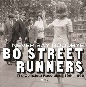 The Bo Street Runners - Never Say Goodbye: The Complete Recordings 1964-1966 - Import CD