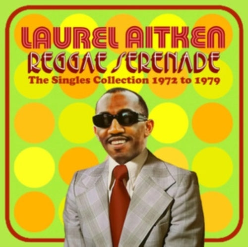 Laurel Aitken - Reggae Serenade - The 70S Singles Collection - Import CD