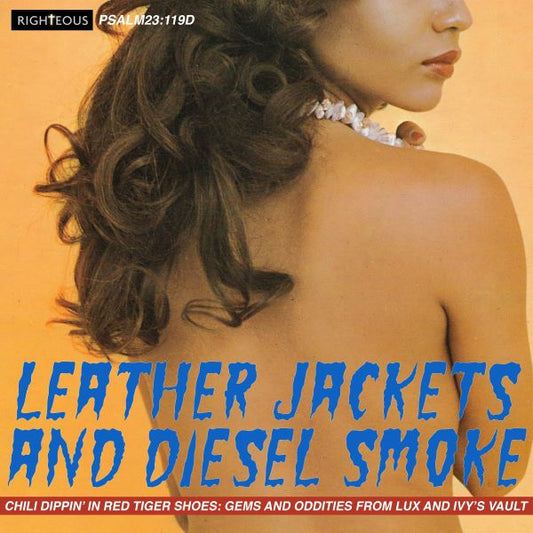 V.A. - Leather Jacket And Diesel Smoke - Chilli Dippin' In Red Tiger Shoes: Gems And Oddities From Lux And Ivy'S Vault - Import CD