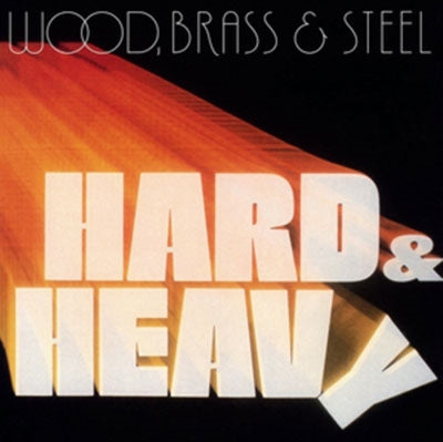 Wood, Brass & Steel - Hard & Heavy - Import Vinyl LP Record