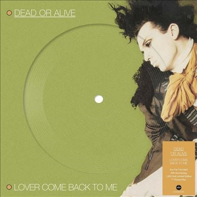 Dead Or Alive - Lover Come Back To Me - Import Picture Vinyl 7 inch Single Record