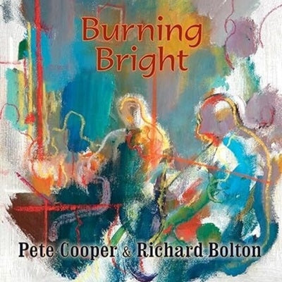 Pete Cooper 、 Richard Bolton - Burning Bright - Import CD