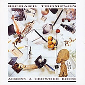 Richard Thompson - Across A Crowded Room - Import CD