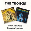 The Troggs - From Nowhere/Trogglodynamite - Import CD