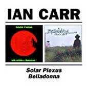 Ian Carr - Solar Plexus/Belladonna - Import CD