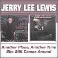 Jerry Lee Lewis - Another Place Another Time/She Still Comes Around - Import CD