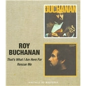 Roy Buchanan - That'S What I Am Here For / Rescue Me - Import CD