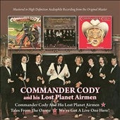 Commander Cody & His Lost Planet Airmen - Commander Cody And His Lost Planet Airmen/Tales From The Ozone/We've Got A Live One Here! - Import 2 CD