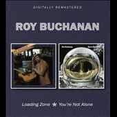Roy Buchanan - Loading Zone/You're Not Alone - Import 2 CD