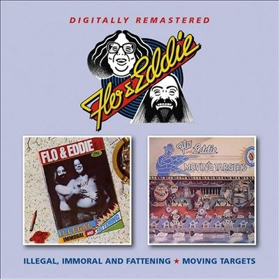 Flo & Eddie - Illegal, Immoral and Fattening/Moving Targets - Import CD