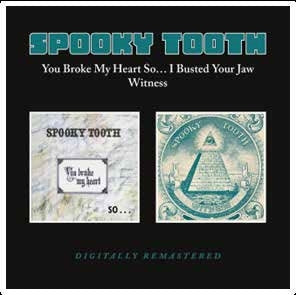 Spooky Tooth - You Broke My Heart So...I Busted Your Jaw/Witness - Import CD