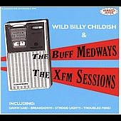 Billy Childish 、 Wild Billy Childish/The Buff Medways - The XFM Sessions - Import CD Digipak