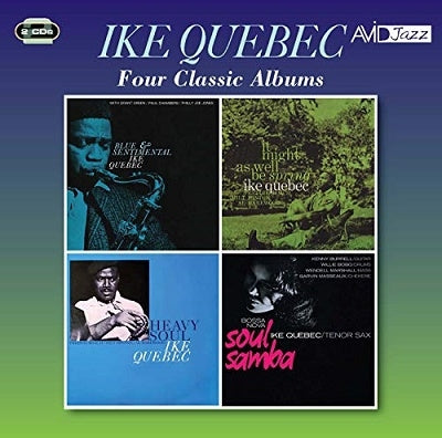 Ike Quebec - Four Classic Albums (Blue And Sentimental/It Might As Well Be Spring/Heavy Soul/Bossa Nova Soul Samba) - Import 2 CD