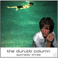 The Durutti Column - Sporadic Three - Import CD