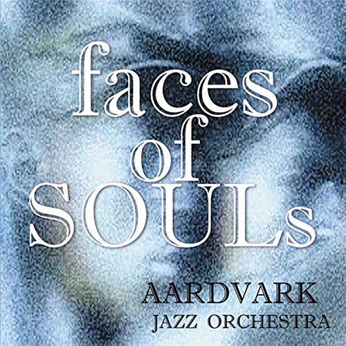 The Aardvark Jazz Orchestra - Faces Of Souls - Import CD