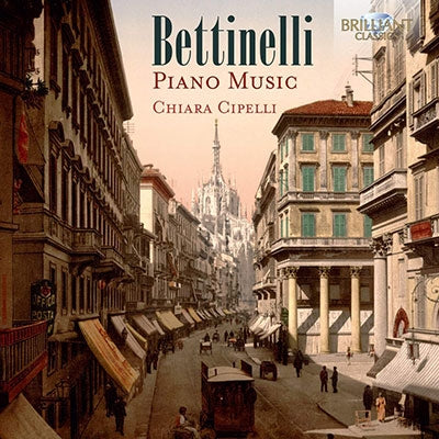 Chiara Cipelli - Bruno Bettinelli: Piano Music - Import CD
