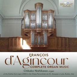 Chikako Nishikawa - D'Agincour:Complete Organ Music - Import CD