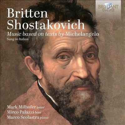 Mark Milhofer - Britten & Shostakovich: Music Based On Texts By Michelangelo - Import CD