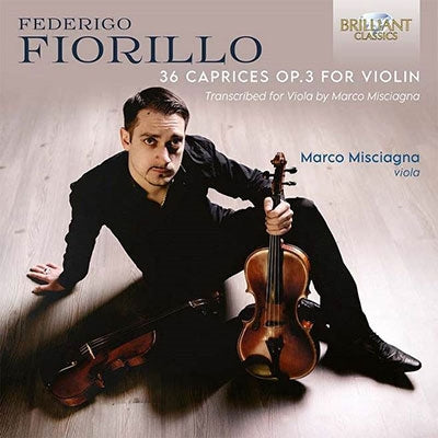 Marco Misciagna; Fiorillo, Federigo  (1755-Ca.1823) - Fiorillo, Federigo  (1755-ca.1823) (Viola)caprices Op, 3, : Misciagna(Va) - Import CD