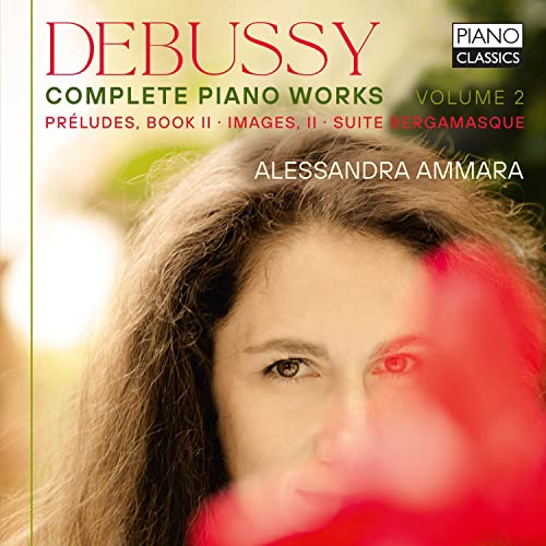 Debussy (1862-1918) - Images Book 2, Preludes Book 2, Bergamasque Suite : Alessandra Ammara(P) - Import CD