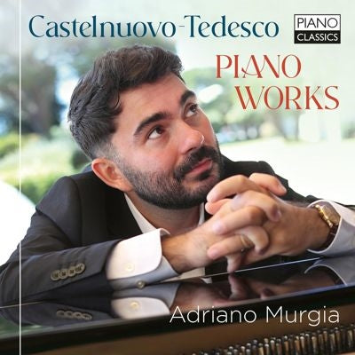 Adriano Murgia - Castelnuovo-Tedesco: Piano Works - Import CD Digipak