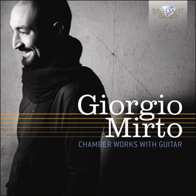 Mirto, Giorgio (1972-) - Chamber Works with Guitar : Mirto, Villadangos, Tampalini(G)Hoxholli(Vn)etc - Import CD