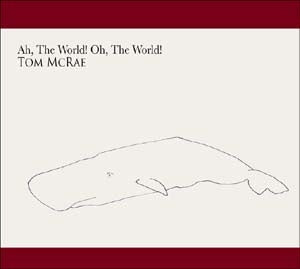 Tom McRae - Ah, The World! Oh, The World! - Import CD