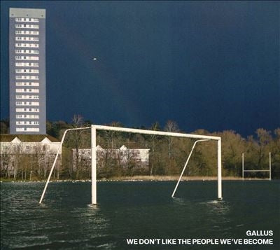 Gallus - We Don't Like The People Weve Become - Import CD