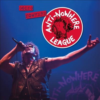 Anti-Nowhere League - Going Nowhere (But Going Strong) - Import CD