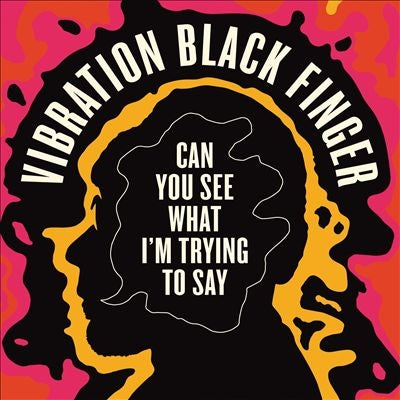 Vibration Black Finger - Can You See What I'M Trying To Say - Import LP Record