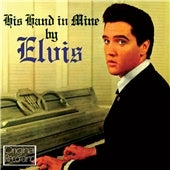 Elvis Presley - His Hand in Mine - Import CD